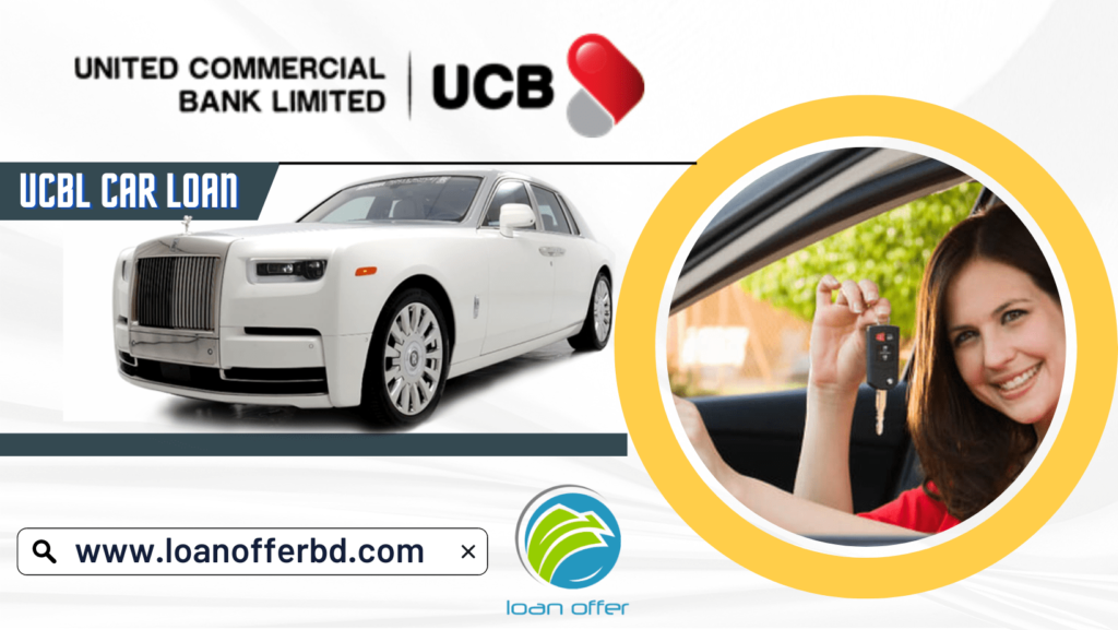 United Commercial Bank Car Loan  Loan Offer in Bangladesh